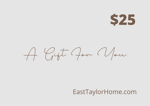 East Taylor Home Gift Card